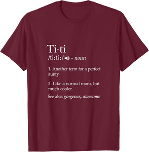 Titi Definition Shirt Best Aunt Ever Gifts Auntie T-Shirt - T-Shirt | Maroon