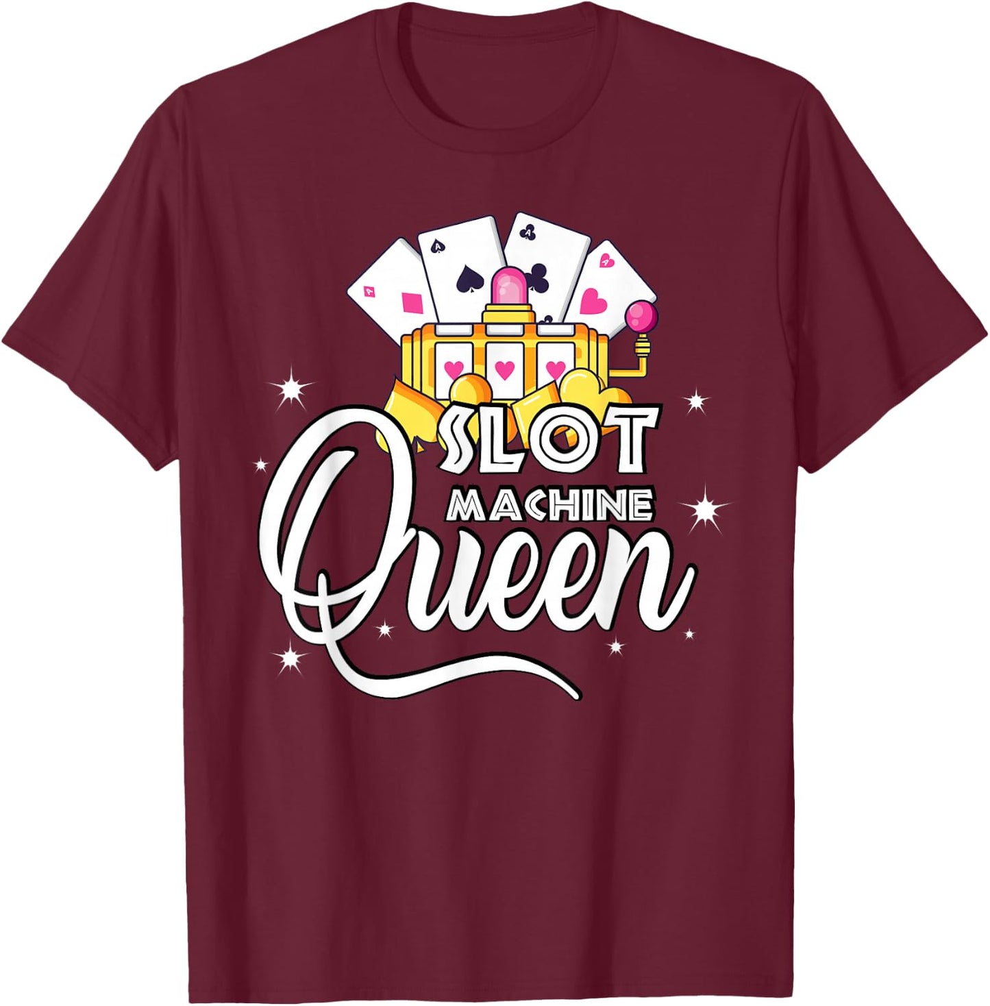 Cute Slot Machine Queen - Funny Casino Gambling T-Shirt - T-Shirt | Maroon