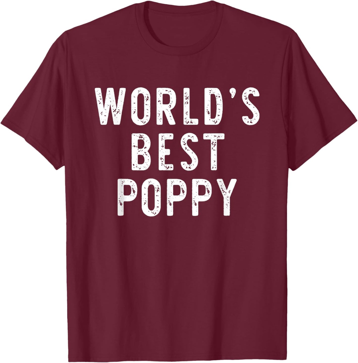 World's Best Poppy Funny Family T-Shirt - T-Shirt | Maroon
