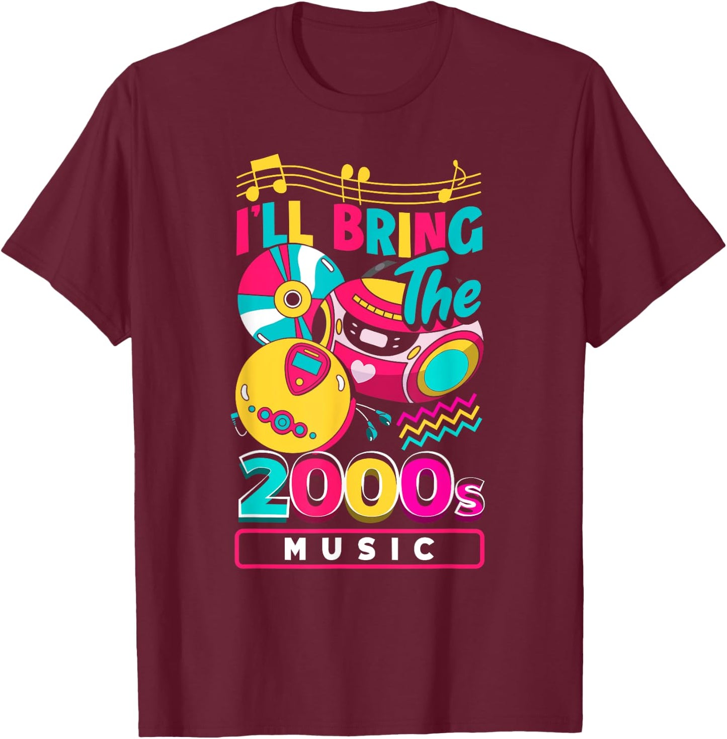 I'll bring the 2000's music vintage two-thousands retro 00s T-Shirt - T-Shirt | Maroon