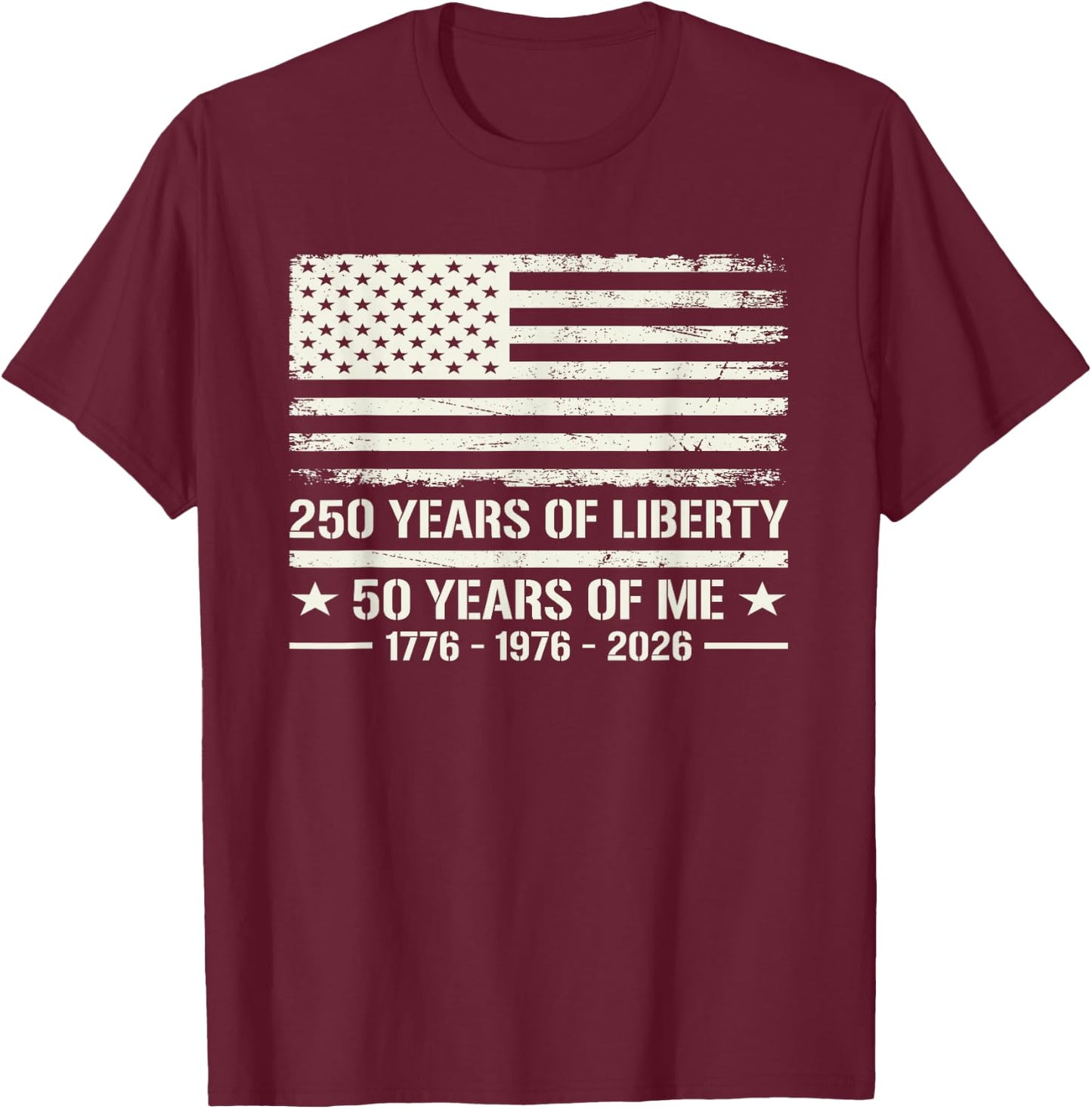 50th Birthday Born 1976 American Flag 250 Years of Liberty T-Shirt - T-Shirt | Maroon
