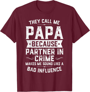 They Call Me Papa Because Partner In Crime Shirt Fathers Day T-Shirt - T-Shirt | Maroon
