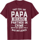 They Call Me Papa Because Partner In Crime Shirt Fathers Day T-Shirt - T-Shirt | Maroon