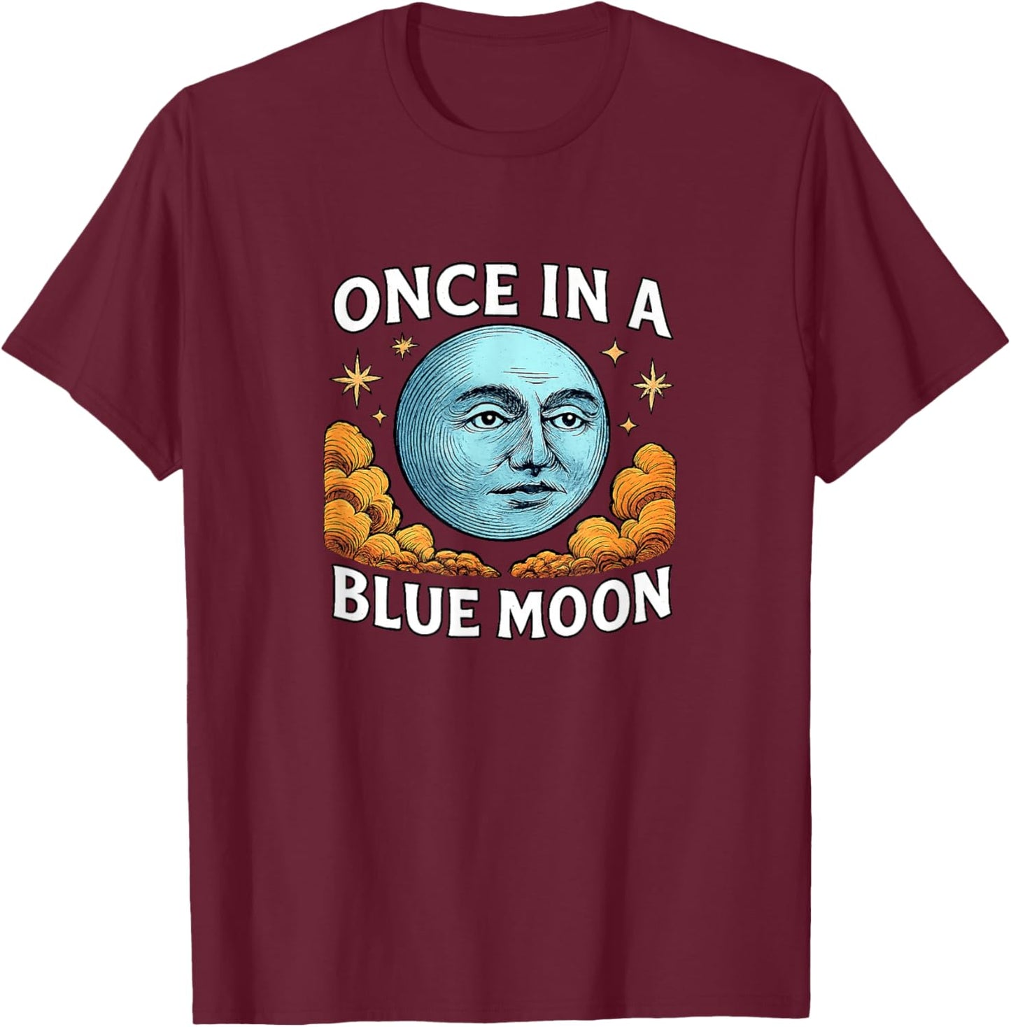 Once In A Blue Moon T-Shirt - T-Shirt | Maroon
