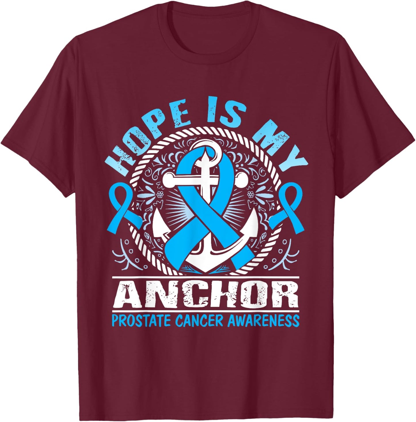 Hope is my Anchor Prostate Cancer Awareness T-Shirt - T-Shirt | Maroon