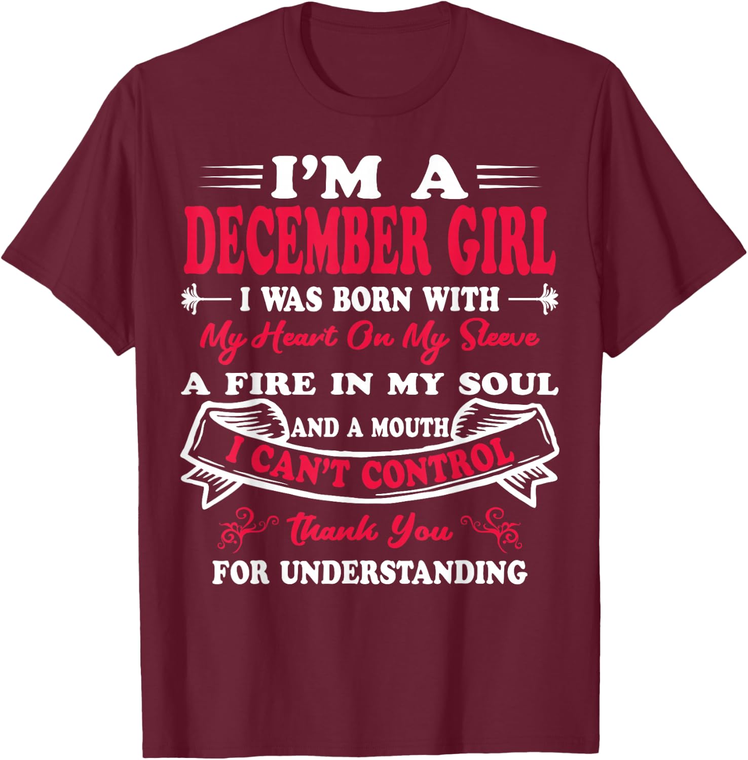 I Am A December Girl Birthday Gifts T-Shirt - T-Shirt | Maroon