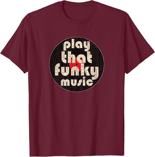 PLAY THAT FUNKY MUSIC Vintage 1970 Vinyl Distressed T-Shirt - T-Shirt | Maroon