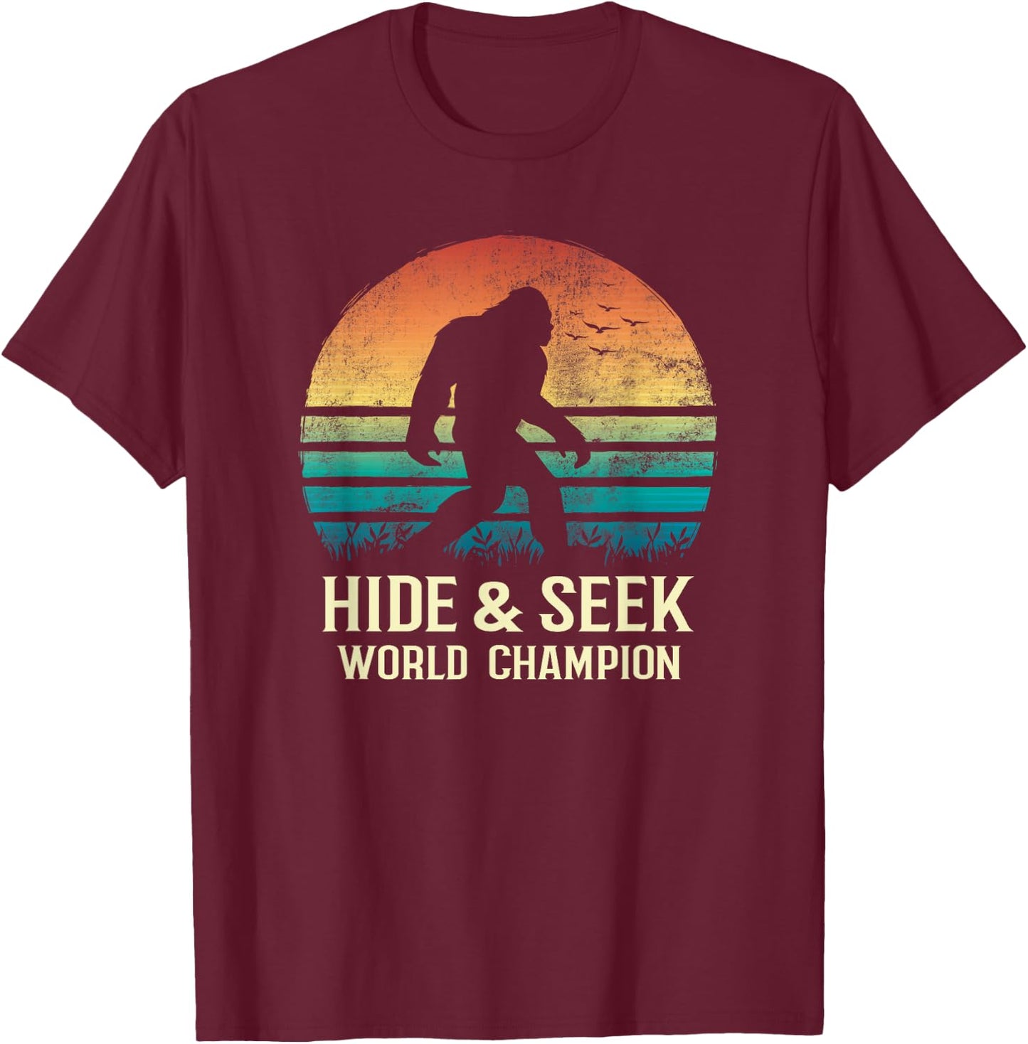 Hide and Seek World Champion Bigfoot Believer T-Shirt - T-Shirt | Maroon