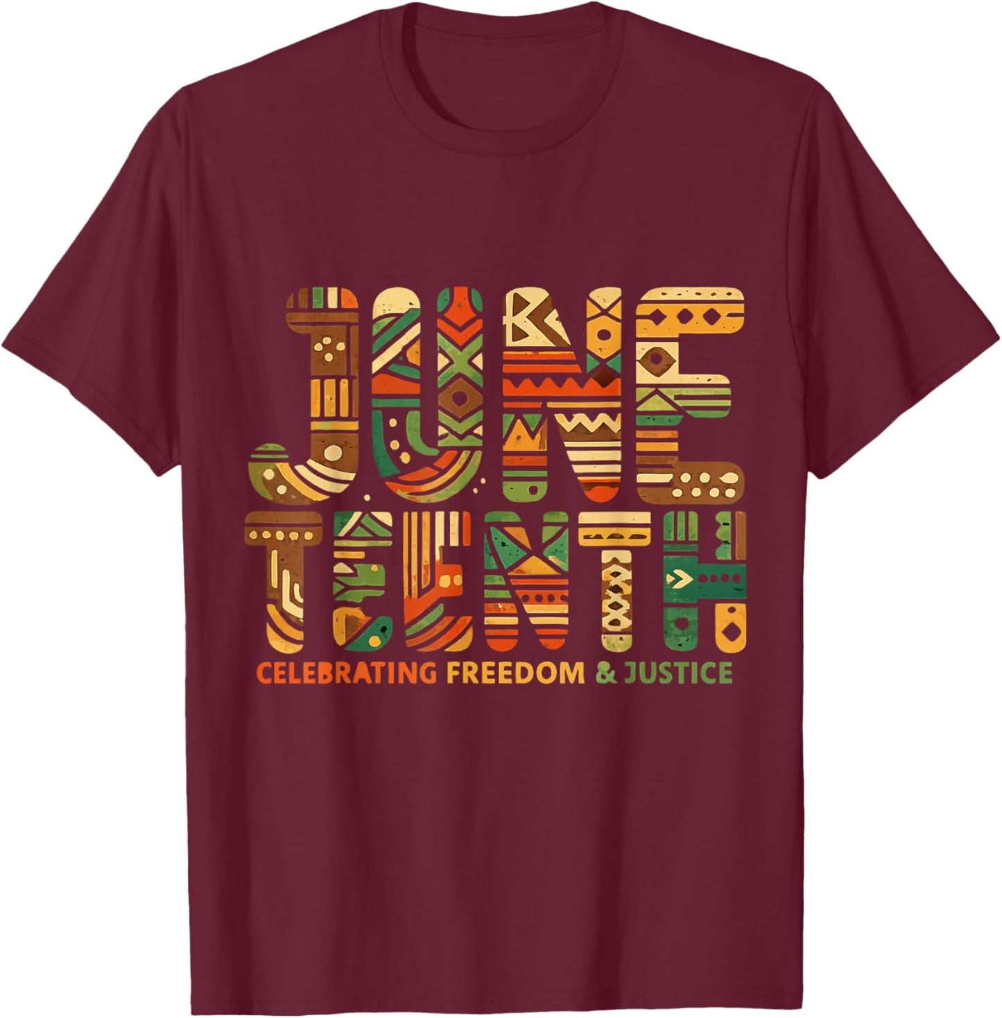 Juneteenth Celebrating Freedom Justice Black Men Women Kids T-Shirt - T-Shirt | Maroon