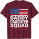 Daddy Daughter Squad Fathers Day Dad and Daughter Matching T-Shirt - T-Shirt | Maroon