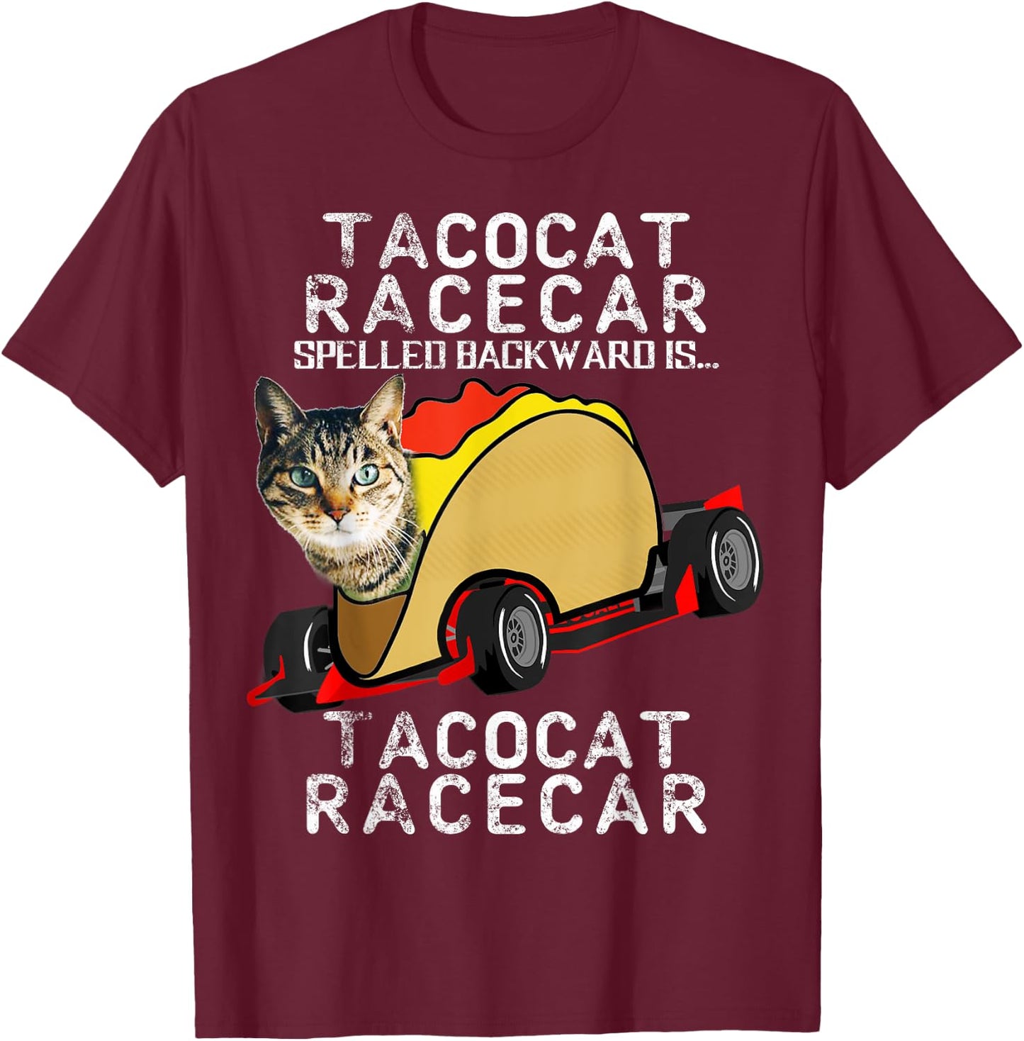 Tacocat Racecar Crazy Mexican Food Fast Car Funny Taco Shirt Men Women Girls Kids T-Shirt - T-Shirt | Maroon