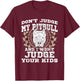 Don't Judge My Pitbull And I Won't Judge Your Kids Pittie T-Shirt - T-Shirt | Maroon