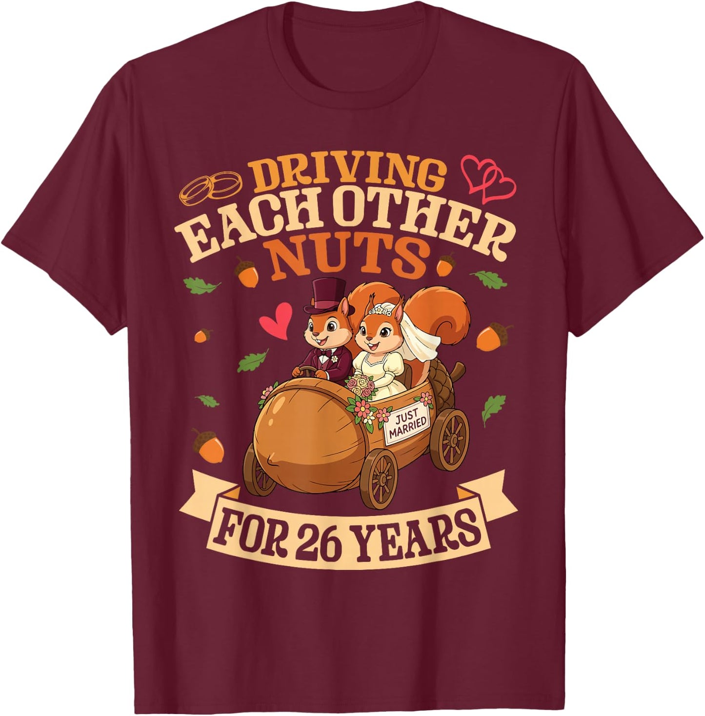 Driving Each Other Nuts for 26 Years Married Squirrel Couple T-Shirt - T-Shirt | Maroon