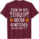 This Is My Tired Mom Costume Funny Halloween Candy Police T-Shirt - T-Shirt | Maroon