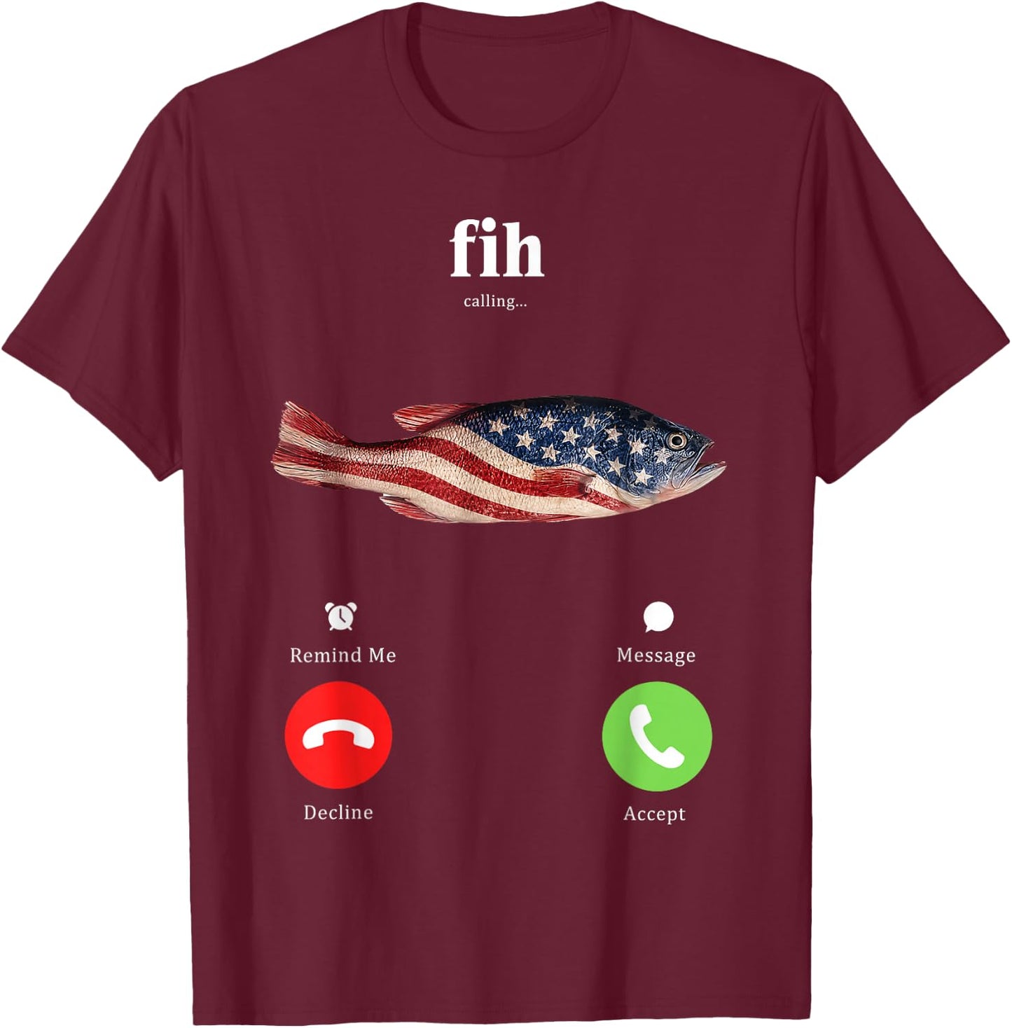 Fih Calling Remind Me Message Decline Accept Phone Call Fish T-Shirt - T-Shirt | Maroon