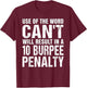 Burpee Penalty Use Of The Word Can't Funny Gym Workout T-Shirt - T-Shirt | Maroon