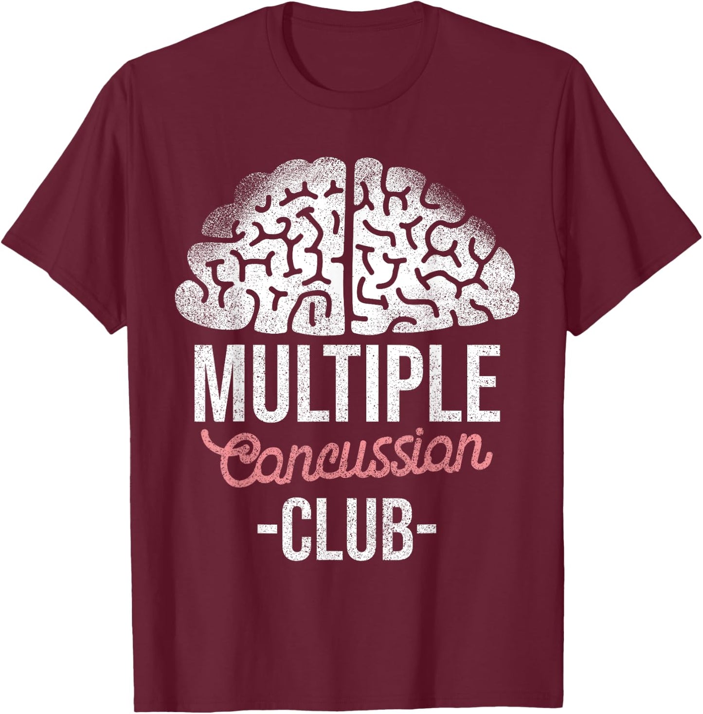 Concussion Multiple Club Brain Injury T-Shirt - T-Shirt | Maroon