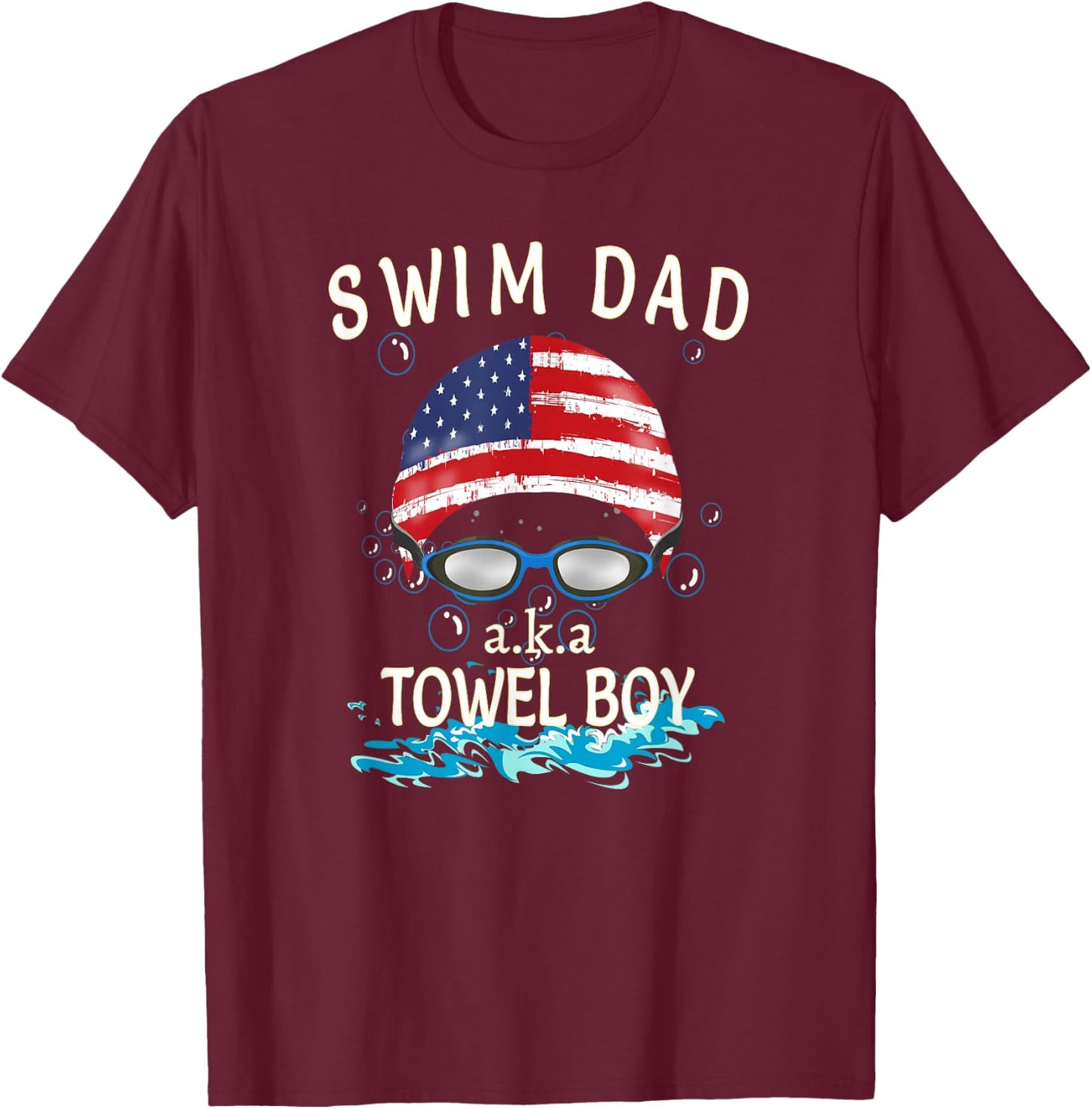 Swim Swimmer Funny Swimming Swim Dad Towel Boy Goggles Shirt T-Shirt - T-Shirt | Maroon