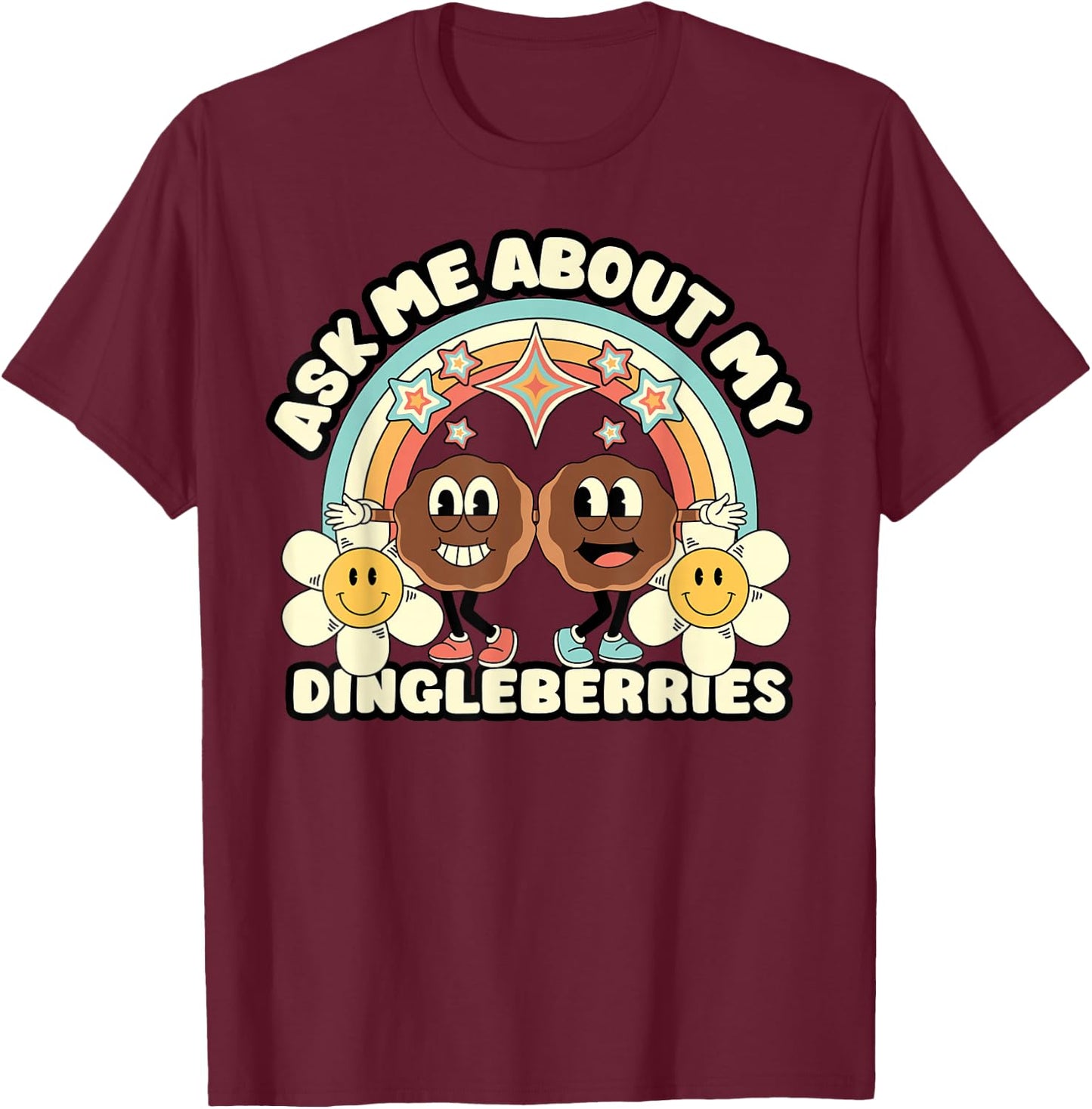Ask Me About My Dingleberries Funny Embarrassing Adult Humor T-Shirt - T-Shirt | Maroon