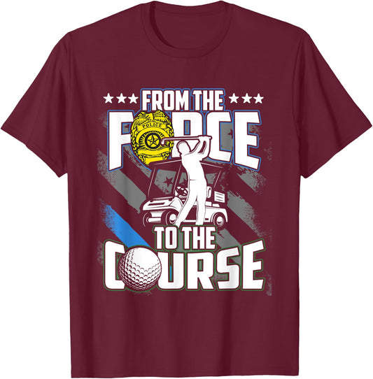 Funny Retired Police Officer Golf Retirement Gift T-Shirt - T-Shirt | Maroon