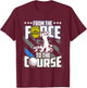 Funny Retired Police Officer Golf Retirement Gift T-Shirt - T-Shirt | Maroon