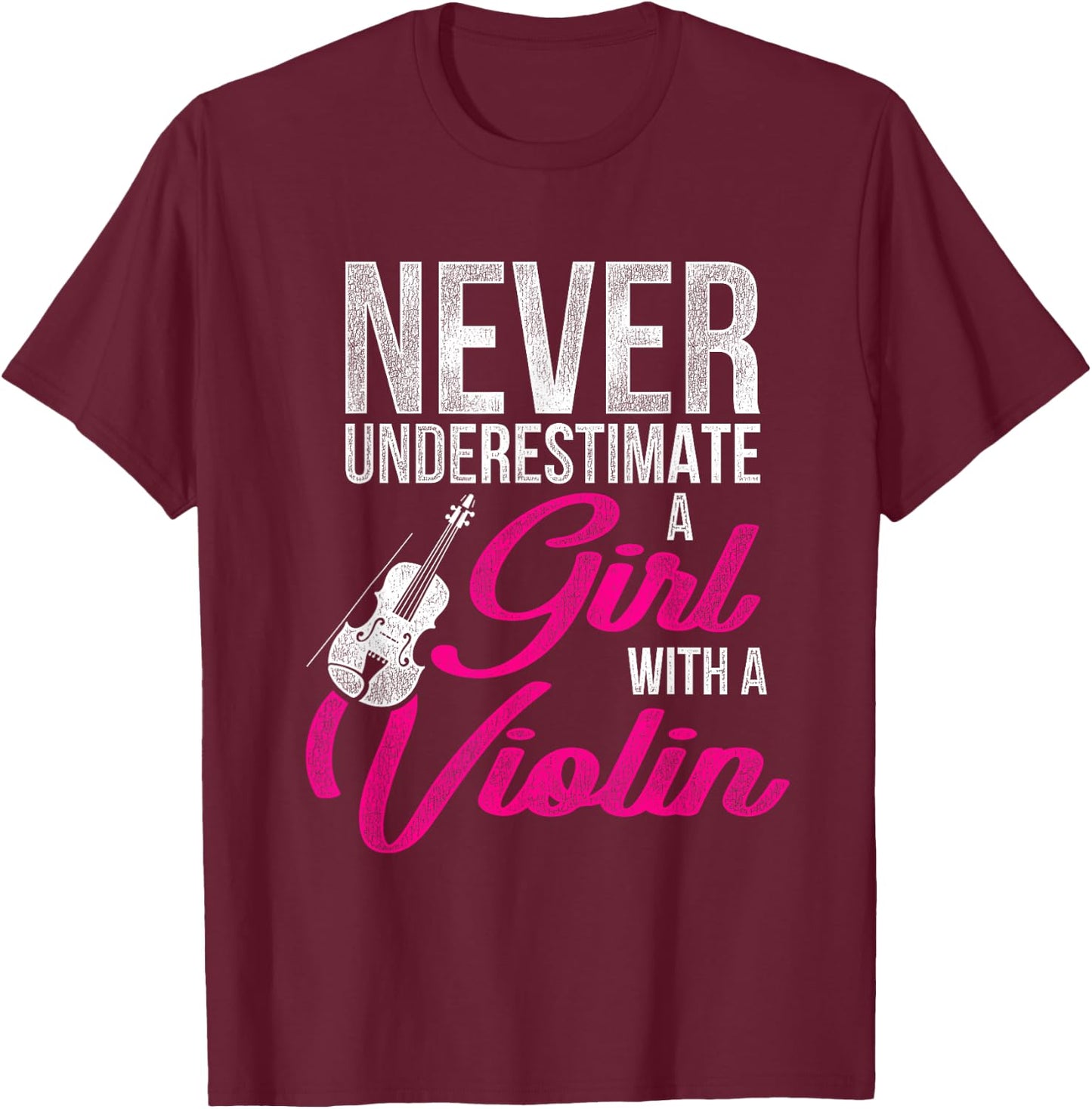 Never Underestimate A Girl With A Violin T-Shirt - T-Shirt | Maroon