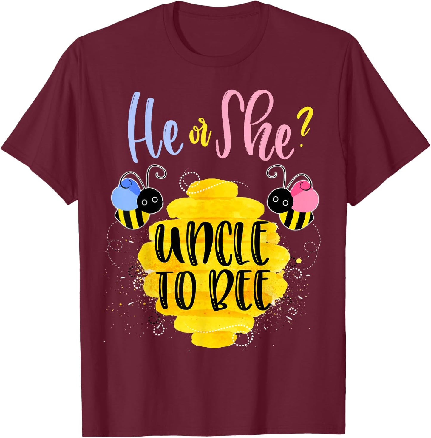 Gender Reveal What Will It Bee Shirt He or She Uncle T-Shirt - T-Shirt | Maroon