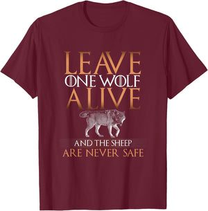 Leave One Wolf Alive and the Sheep are Never Safe T Shirt T-Shirt - T-Shirt | Maroon