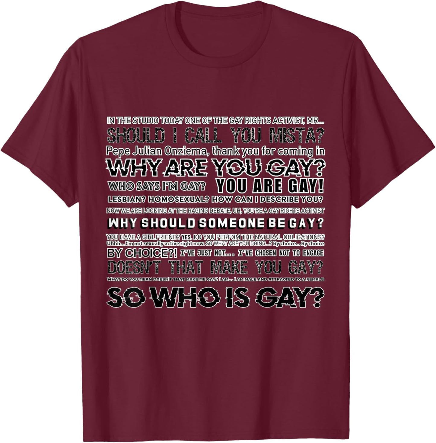 Why Are You Gay? T-Shirt - T-Shirt | Maroon