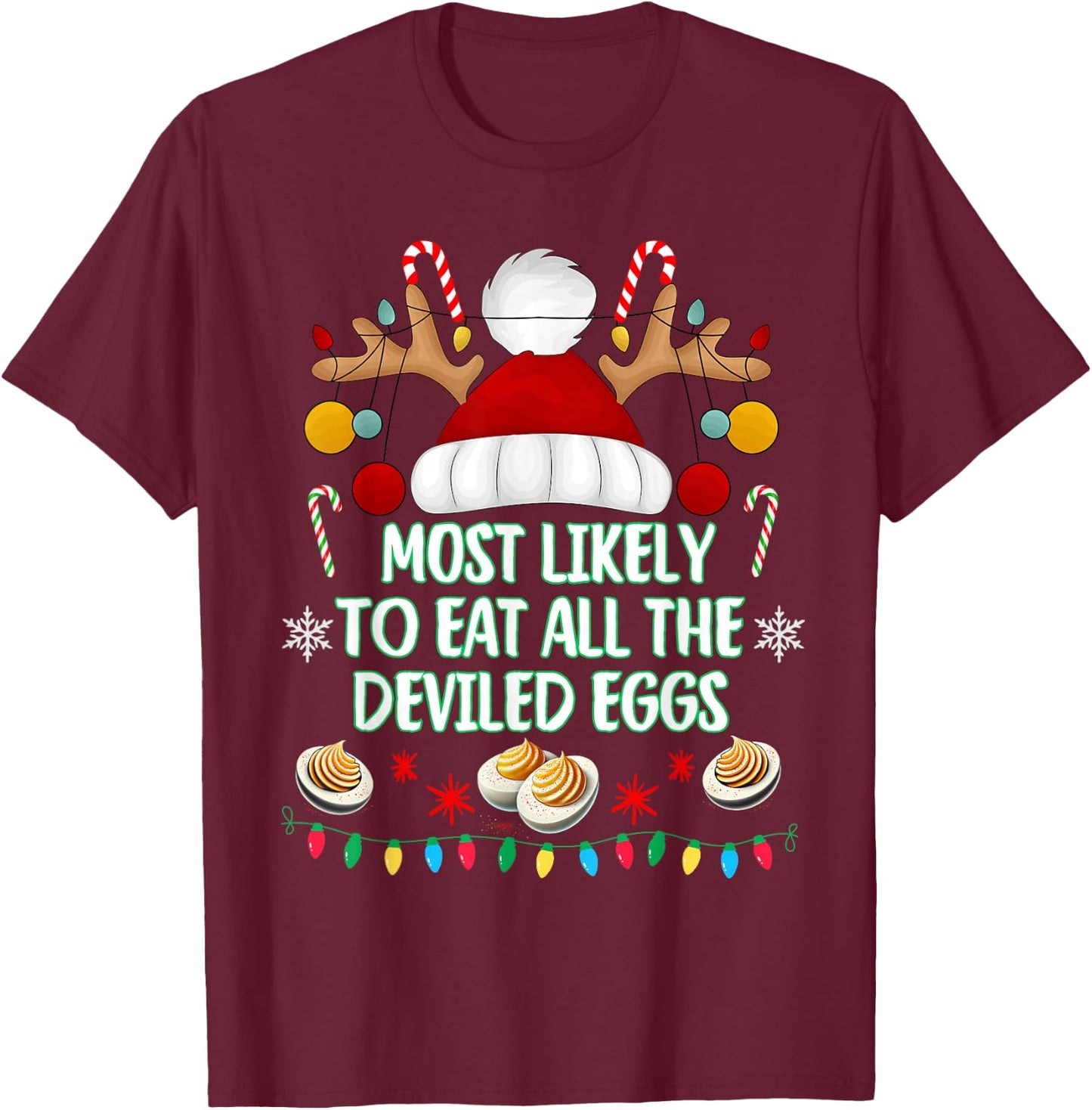 Most Likely to Eat All The Deviled Eggs Funny Christmas T-Shirt - T-Shirt | Maroon
