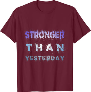 STRONGER THAN YESTERDAY FITNESS motivation t shirt T-Shirt - T-Shirt | Maroon