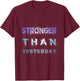 STRONGER THAN YESTERDAY FITNESS motivation t shirt T-Shirt - T-Shirt | Maroon