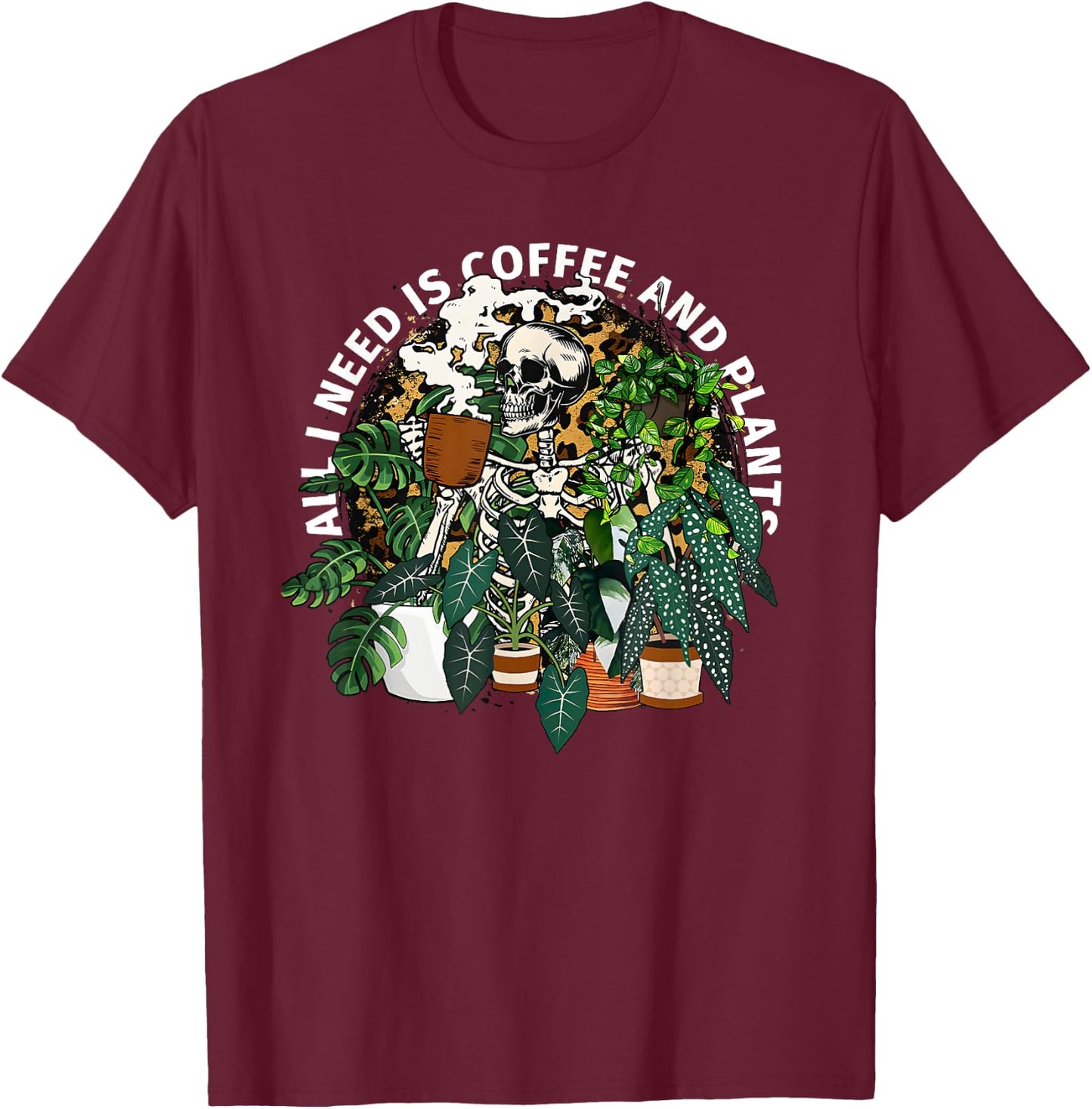 All I Need is Coffee and Plants T-Shirt - T-Shirt | Maroon