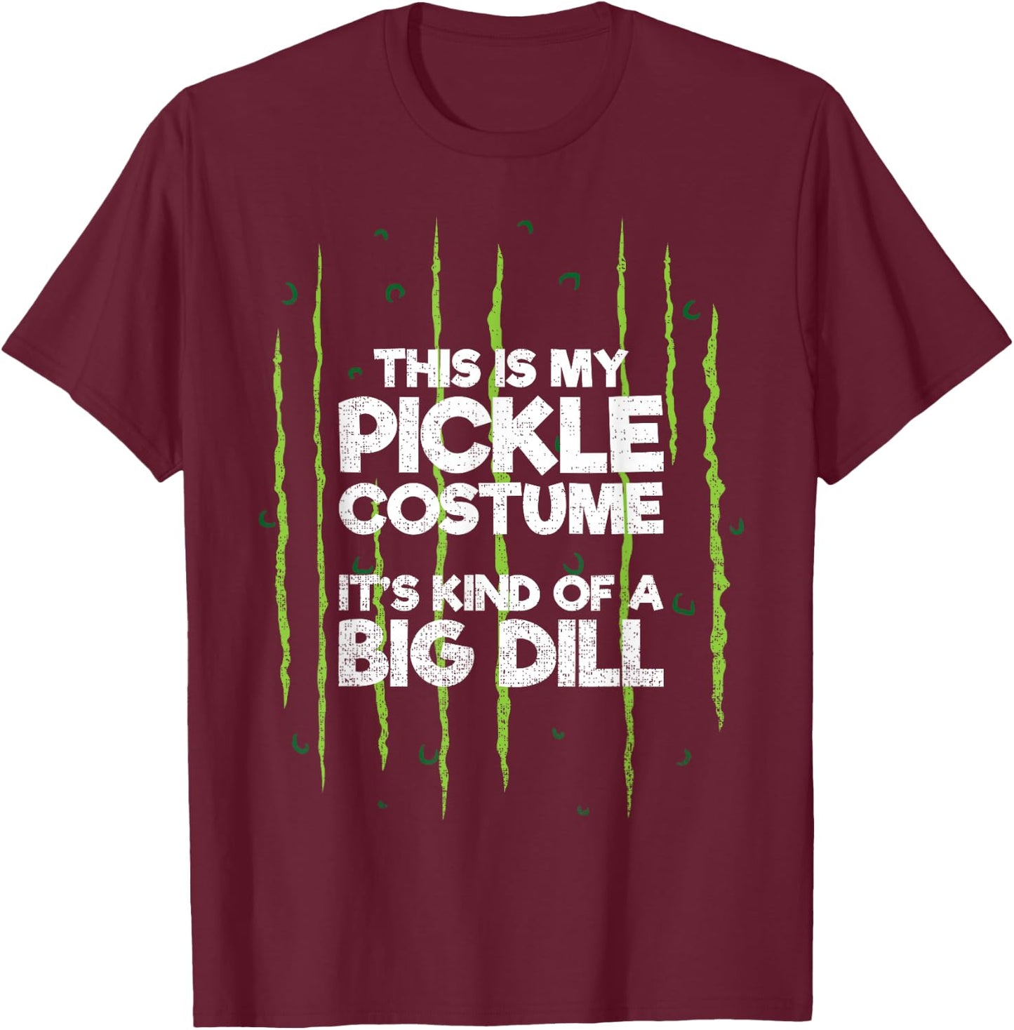 This Is My Pickle Costume Dill Halloween Food Lazy Costume T-Shirt - T-Shirt | Maroon