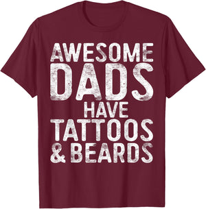 Awesome Dads Have Tattoos And Beards Shirt Men Fathers Day T-Shirt - T-Shirt | Maroon