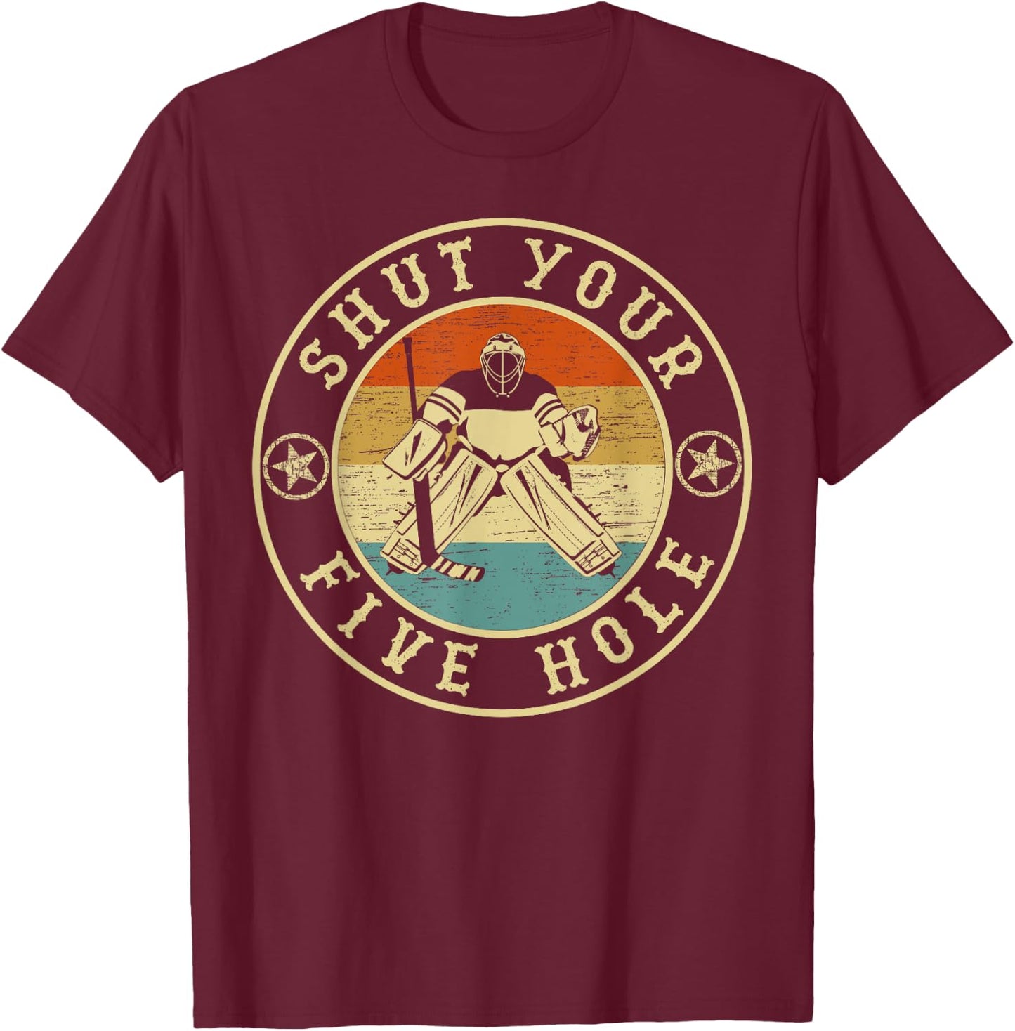 Retro Vintage Shut Your Five Hole Ice Hockey T-Shirt - T-Shirt | Maroon