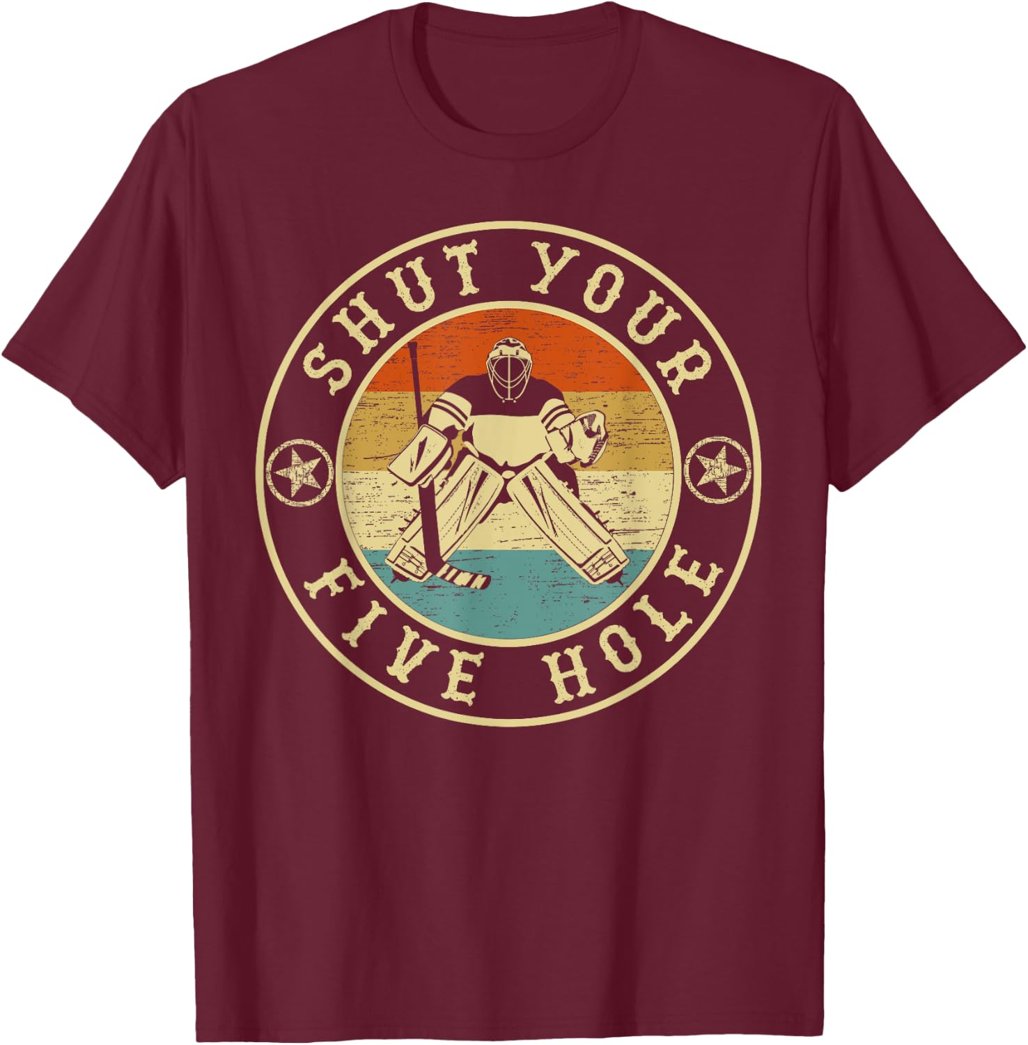 Retro Vintage Shut Your Five Hole Ice Hockey T-Shirt - T-Shirt | Maroon