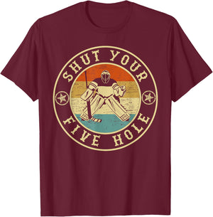 Retro Vintage Shut Your Five Hole Ice Hockey T-Shirt - T-Shirt | Maroon