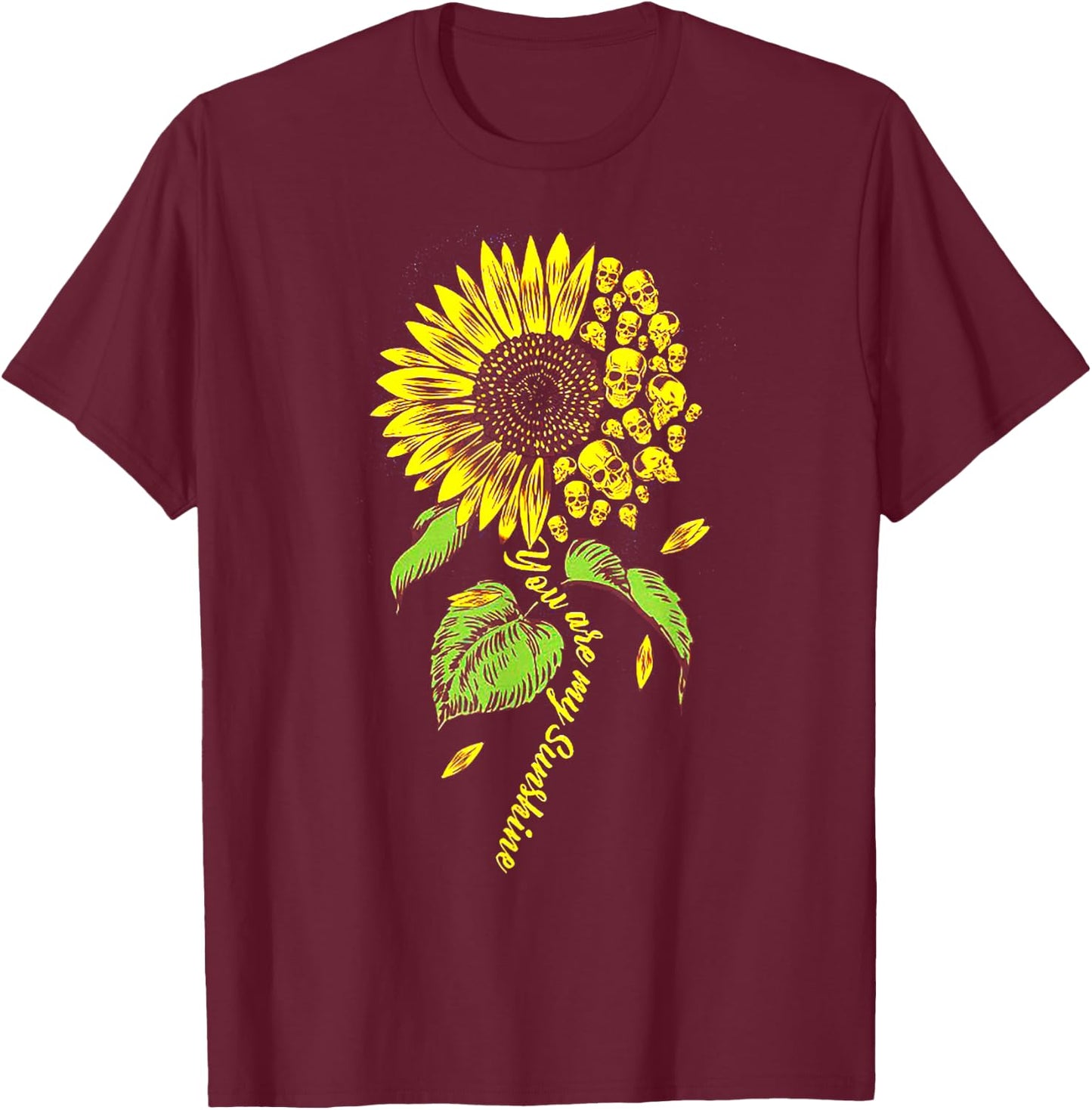You Are My Sunshine Skull Sunflower T-Shirt - T-Shirt | Maroon