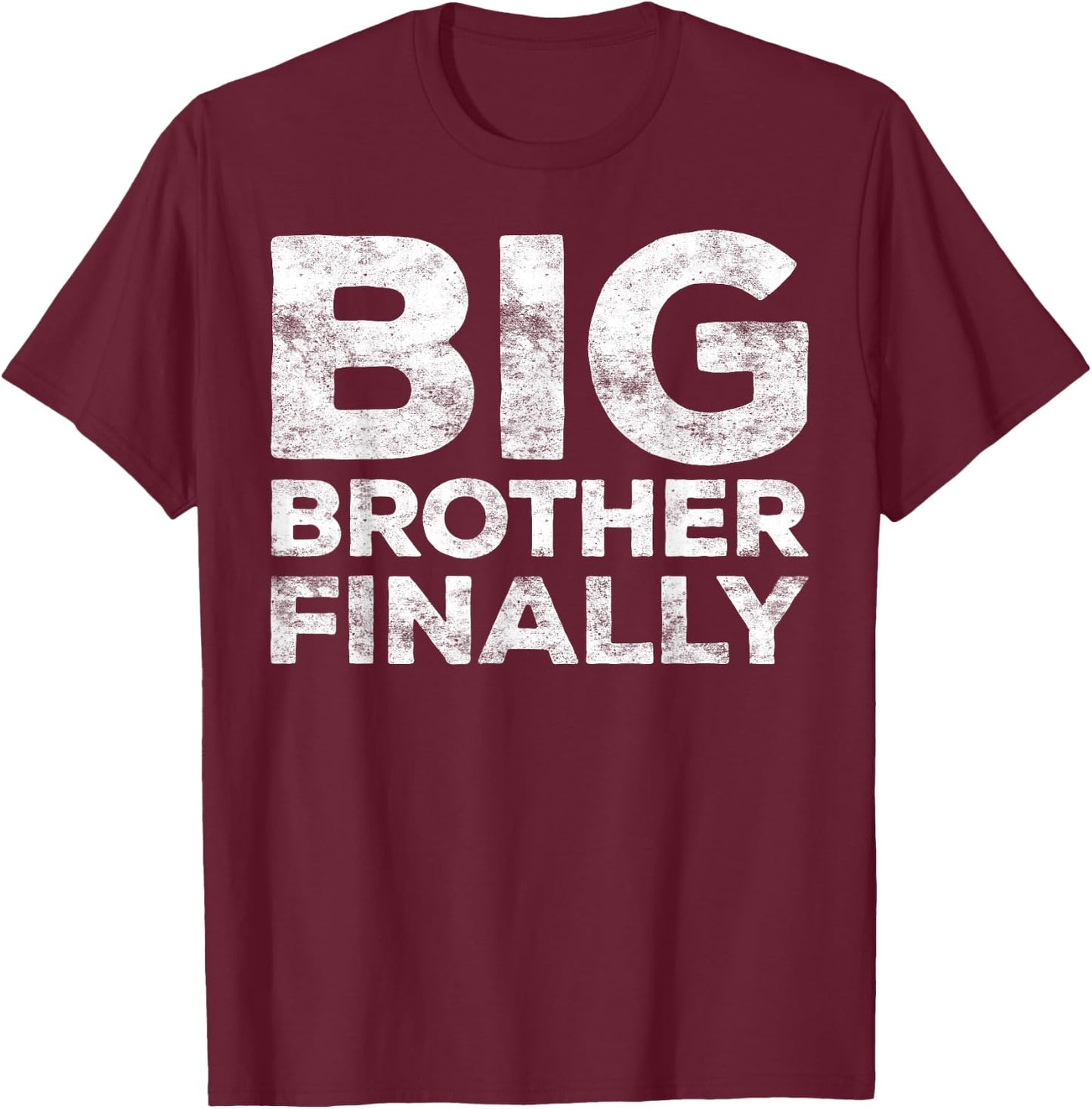 Big Brother Finally Shirt Men Boy Big Bro Again T-Shirt - T-Shirt | Maroon