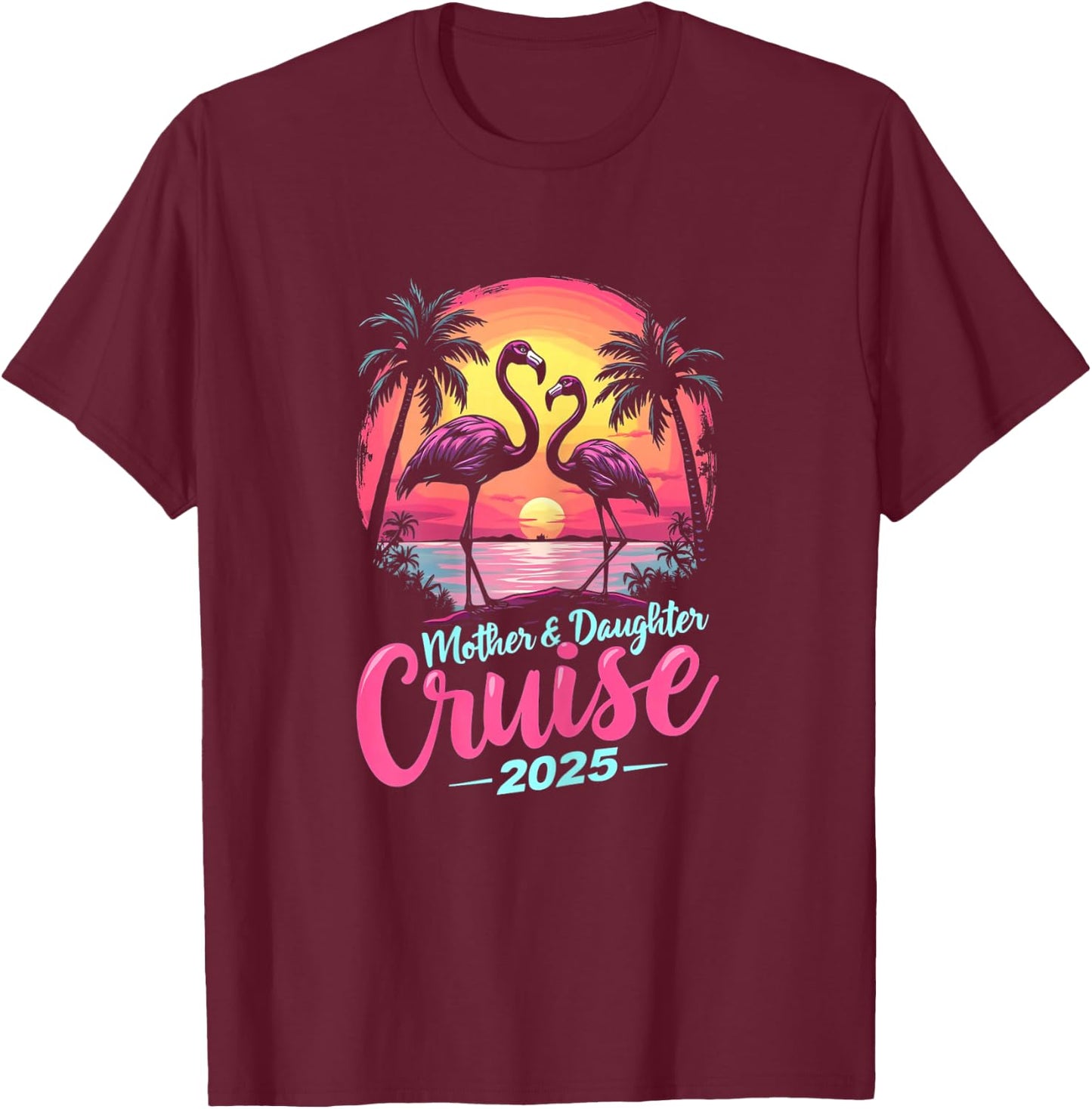 Mother and Daughter Cruise 2025 Mom Daughter Cruise Trip T-Shirt - T-Shirt | Maroon