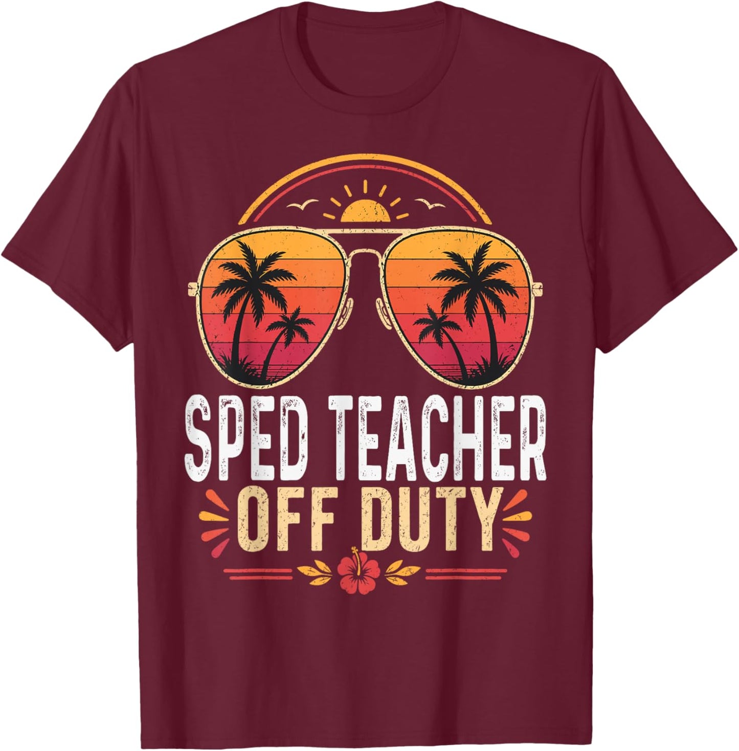 SPED Teacher Off Duty Summer Sunglasses Retro Vacation T-Shirt - T-Shirt | Maroon