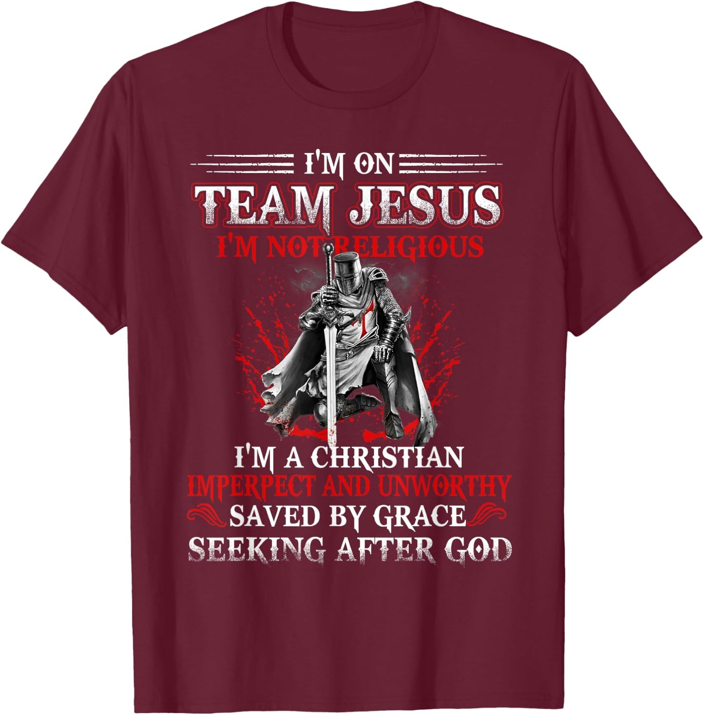 Knight templar -I'm on Team Jesus A Warrior Of Christ T-Shirt - T-Shirt | Maroon