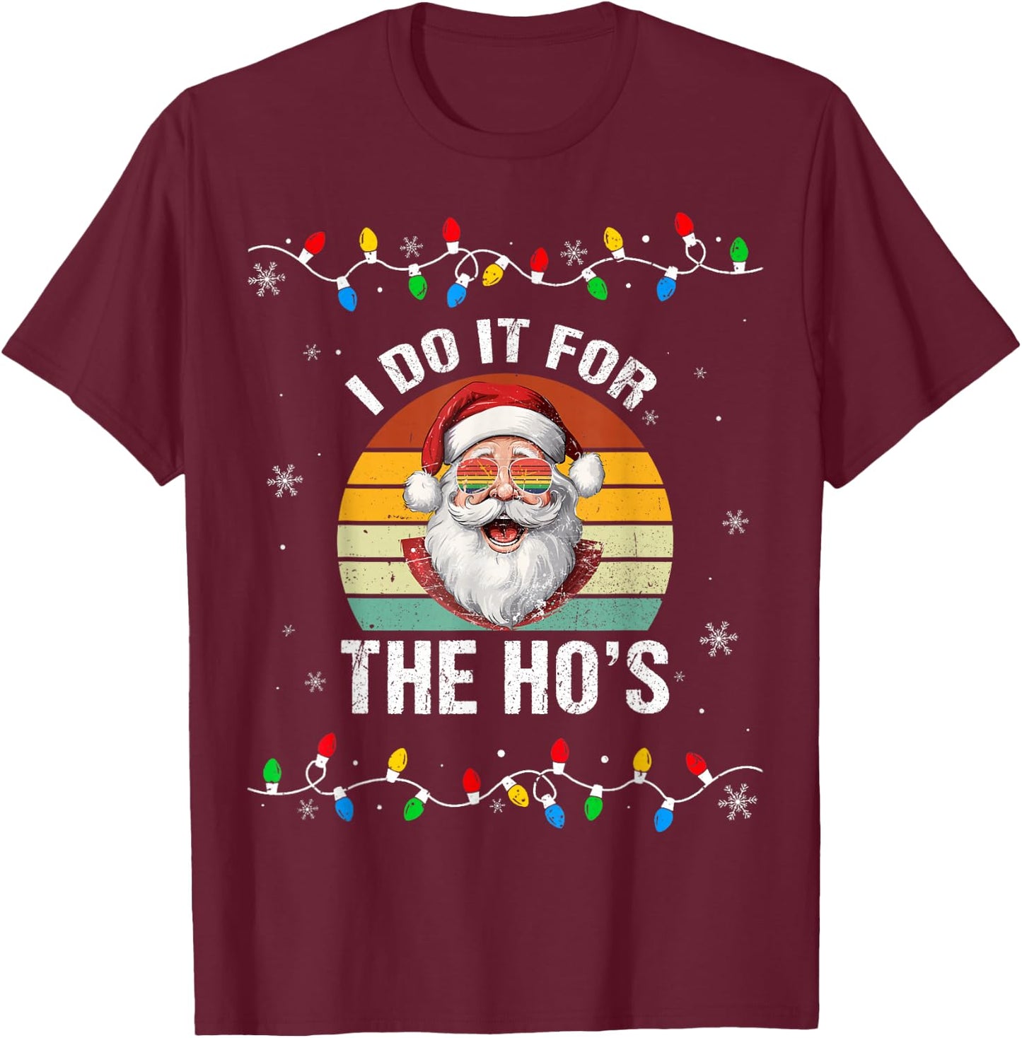 I Do It For The Hos Funny Inappropriate Christmas Santa Face T-Shirt - T-Shirt | Maroon