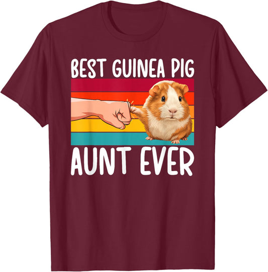 Best Guinea Pig Aunt Ever Guinea Pig Owner Guinea Pig Lover T-Shirt - T-Shirt | Maroon