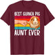 Best Guinea Pig Aunt Ever Guinea Pig Owner Guinea Pig Lover T-Shirt - T-Shirt | Maroon