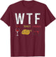 WTF Wine Turkey Friends T-Shirt - T-Shirt | Maroon