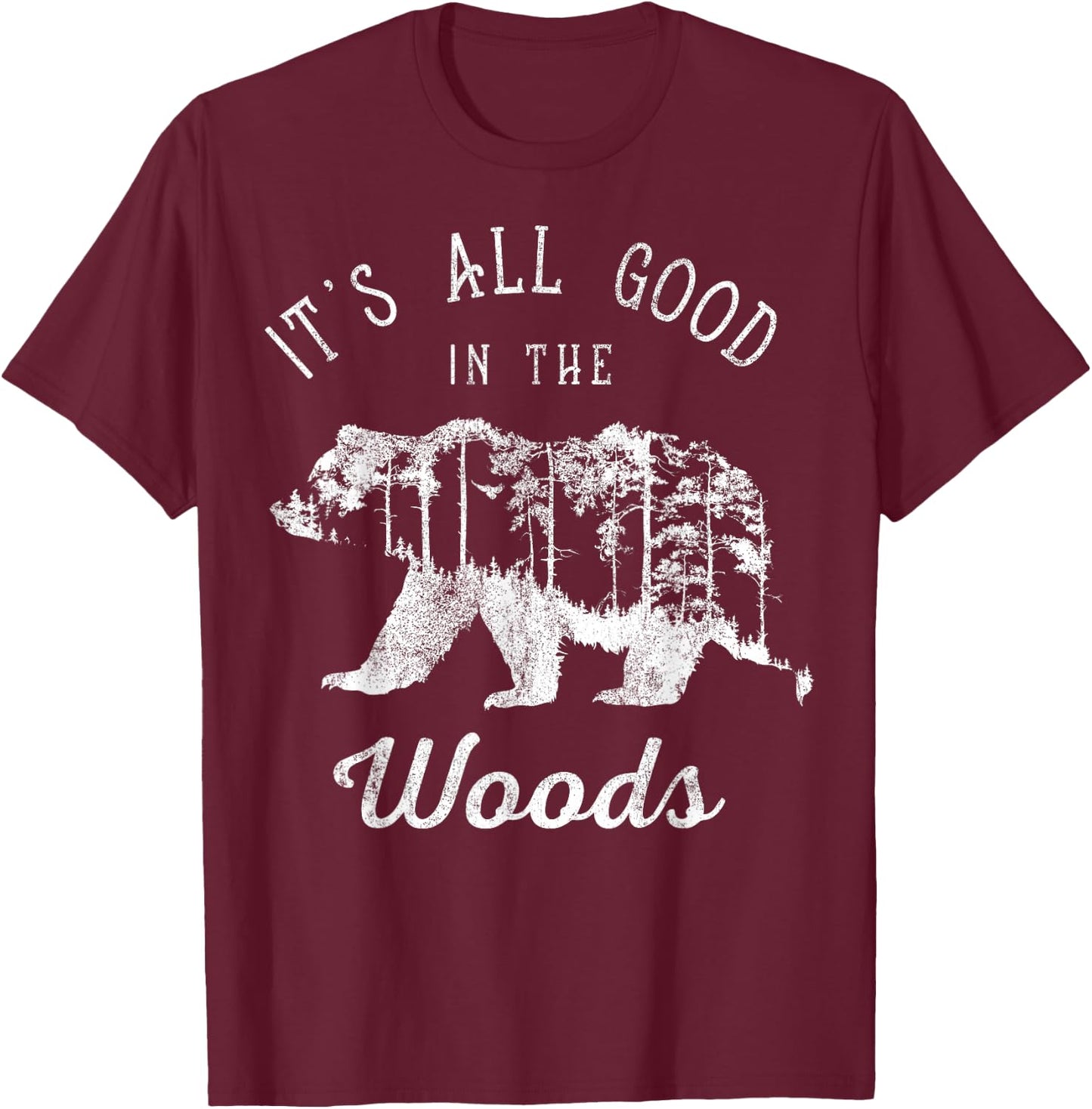 It's All Good In The Woods Forest Bear Vintage T-Shirt - T-Shirt | Maroon