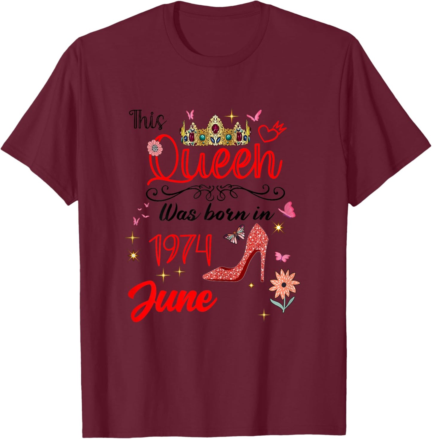 June 1974 Birthday This Queen was Born in June 1974 T-Shirt - T-Shirt | Maroon