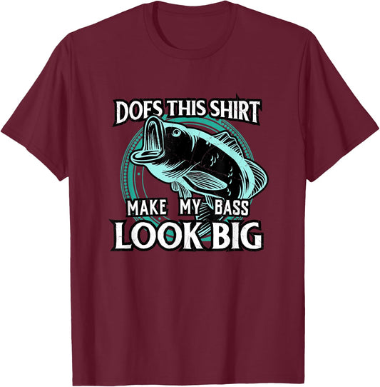 Does This Make My Bass Look Big Funny Fishing T-Shirt - T-Shirt | Maroon